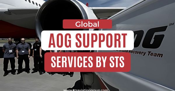 Ensuring Aircraft Readiness with STS Aviation Services’ AOG Support