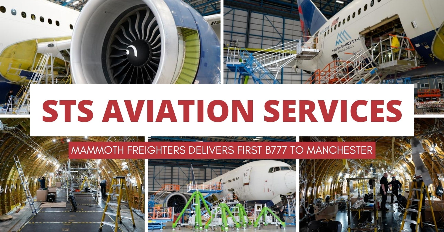 Mammoth Freighters Delivers First B777-200LR to STS Aviation Services for Freighter Conversion in Manchester